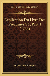 Explication Du Livre Des Pseaumes V1, Part 1 (1733)