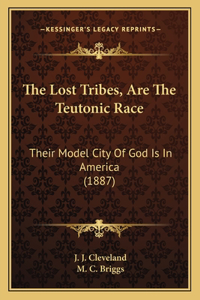 Lost Tribes, Are The Teutonic Race