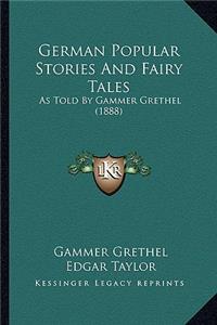 German Popular Stories And Fairy Tales