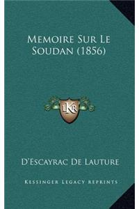 Memoire Sur Le Soudan (1856)