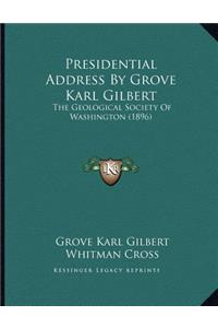 Presidential Address By Grove Karl Gilbert