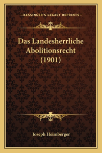 Das Landesherrliche Abolitionsrecht (1901)