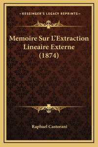 Memoire Sur L'Extraction Lineaire Externe (1874)