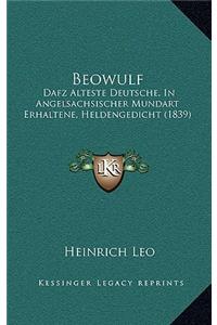 Beowulf: Dafz Alteste Deutsche, in Angelsachsischer Mundart Erhaltene, Heldengedicht (1839)