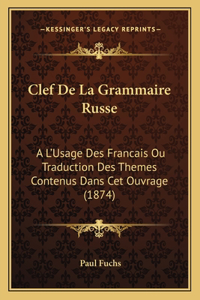 Clef de La Grammaire Russe