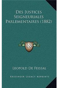 Des Justices Seigneuriales Parlementaires (1882)