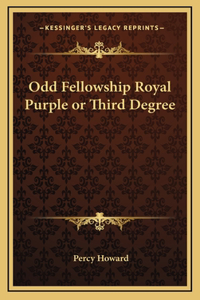 Odd Fellowship Royal Purple or Third Degree