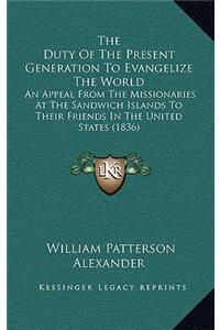 The Duty Of The Present Generation To Evangelize The World