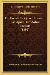 De Uocabulis Quae Uidentur Esse Apud Herodotum Poeticis (1892)