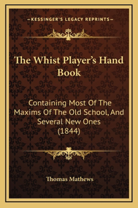 The Whist Player's Hand Book