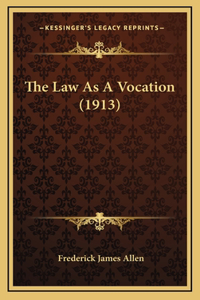 The Law As A Vocation (1913)