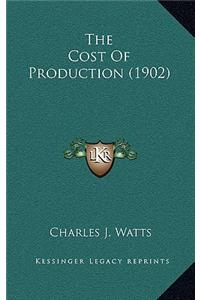 The Cost Of Production (1902)
