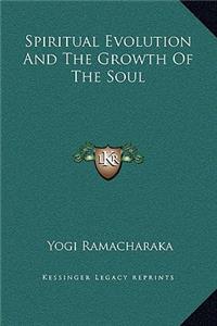 Spiritual Evolution And The Growth Of The Soul