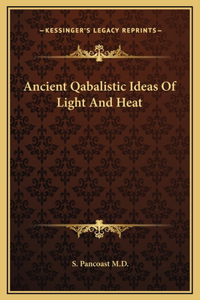 Ancient Qabalistic Ideas Of Light And Heat