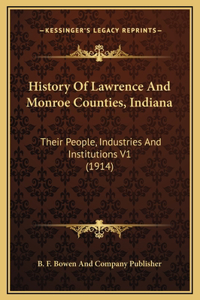 History Of Lawrence And Monroe Counties, Indiana