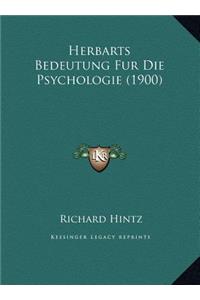 Herbarts Bedeutung Fur Die Psychologie (1900)