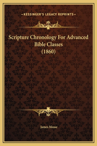 Scripture Chronology For Advanced Bible Classes (1860)
