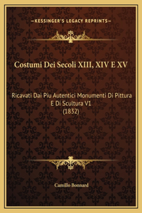 Costumi Dei Secoli XIII, XIV E XV