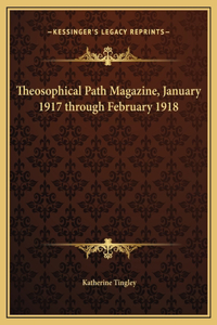 Theosophical Path Magazine, January 1917 through February 1918