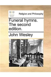 Funeral Hymns. the Second Edition.