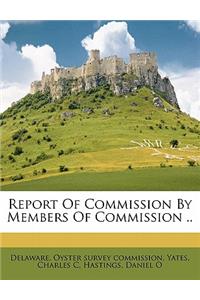 Report of Commission by Members of Commission ..