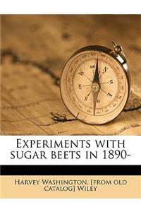 Experiments with sugar beets in 1890-