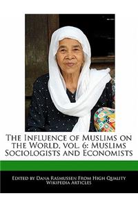 The Influence of Muslims on the World, Vol. 6