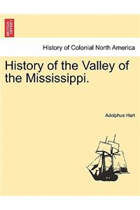 History of the Valley of the Mississippi.