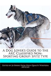 A Dog Lover's Guide to the Akc Classified Non-Sporting Group