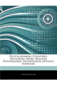 Articles on Dutch-Speaking Countries, Including: Aruba, Belgium, Netherlands, Netherlands Antilles, Suriname