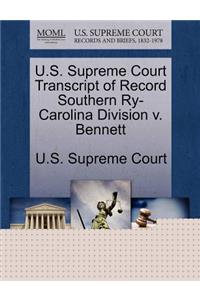 U.S. Supreme Court Transcript of Record Southern Ry-Carolina Division V. Bennett