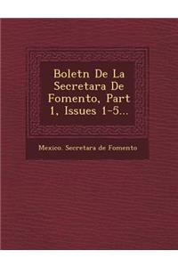 Bolet N de La Secretar a de Fomento, Part 1, Issues 1-5...