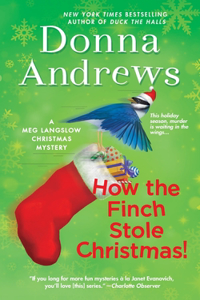 How the Finch Stole Christmas!: A Meg Langslow Christmas Mystery