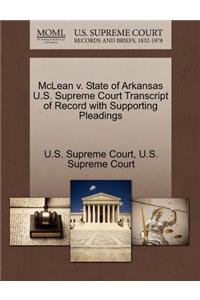 McLean V. State of Arkansas U.S. Supreme Court Transcript of Record with Supporting Pleadings