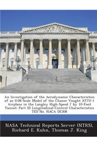 Investigation of the Aerodynamic Characteristics of an 0.08-Scale Model of the Chance Vought Xf7u-1 Airplane in the Langley High-Speed 7 by 10-Foot Tunnel