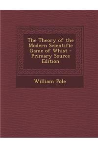 Theory of the Modern Scientific Game of Whist