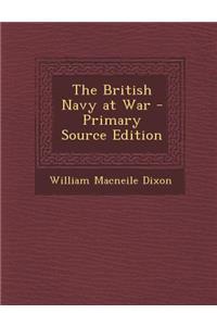 The British Navy at War