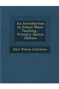 An Introduction to School Music Teaching