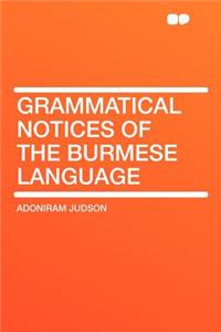 Grammatical Notices of the Burmese Language