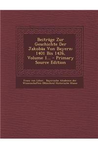 Beitrage Zur Geschichte Der Jakobaa Von Bayern