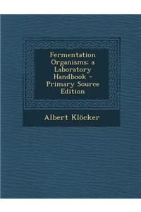 Fermentation Organisms; A Laboratory Handbook