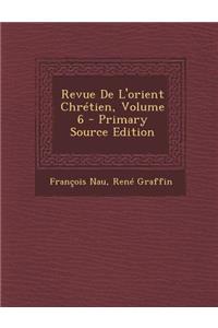 Revue de L'Orient Chretien, Volume 6