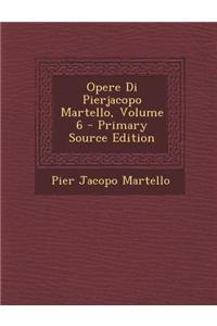 Opere Di Pierjacopo Martello, Volume 6