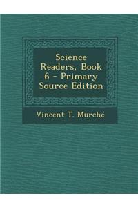 Science Readers, Book 6