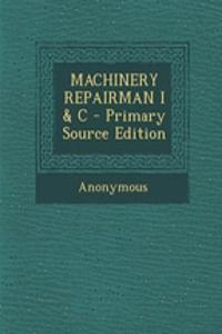 Machinery Repairman I & C - Primary Source Edition