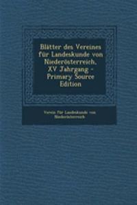 Blatter Des Vereines Fur Landeskunde Von Niederosterreich, Xvjahrgang