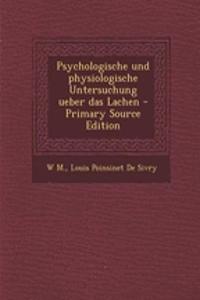 Psychologische Und Physiologische Untersuchung Ueber Das Lachen