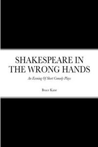 Shakespeare in the Wrong Hands