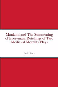 Mankind and The Summoning of Everyman