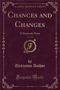 Chances and Changes, Vol. 1 of 3